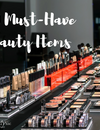 10 Must-Have Beauty Items That Should Be in Every Girl’s Makeup Collection