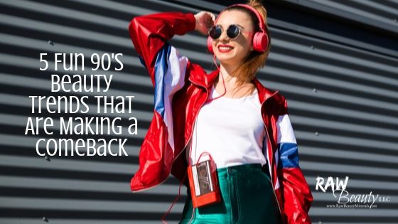 5 Fun 90's Beauty Trends That Are Making a Comeback