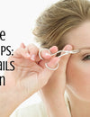 At Home Beauty Tips: Brows, Nails and Skin