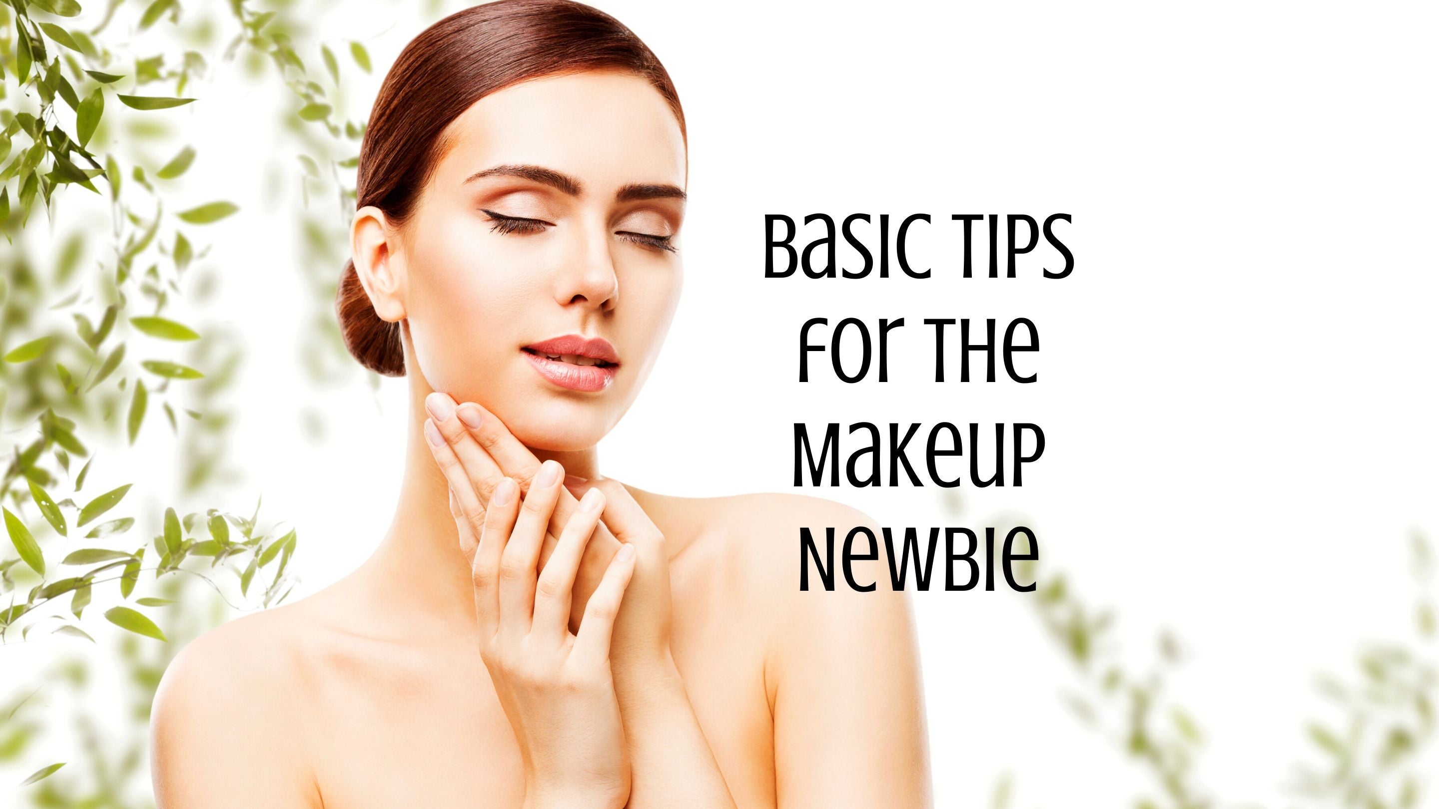 Am I Doing This Right? Basic Tips for the Makeup Newbie