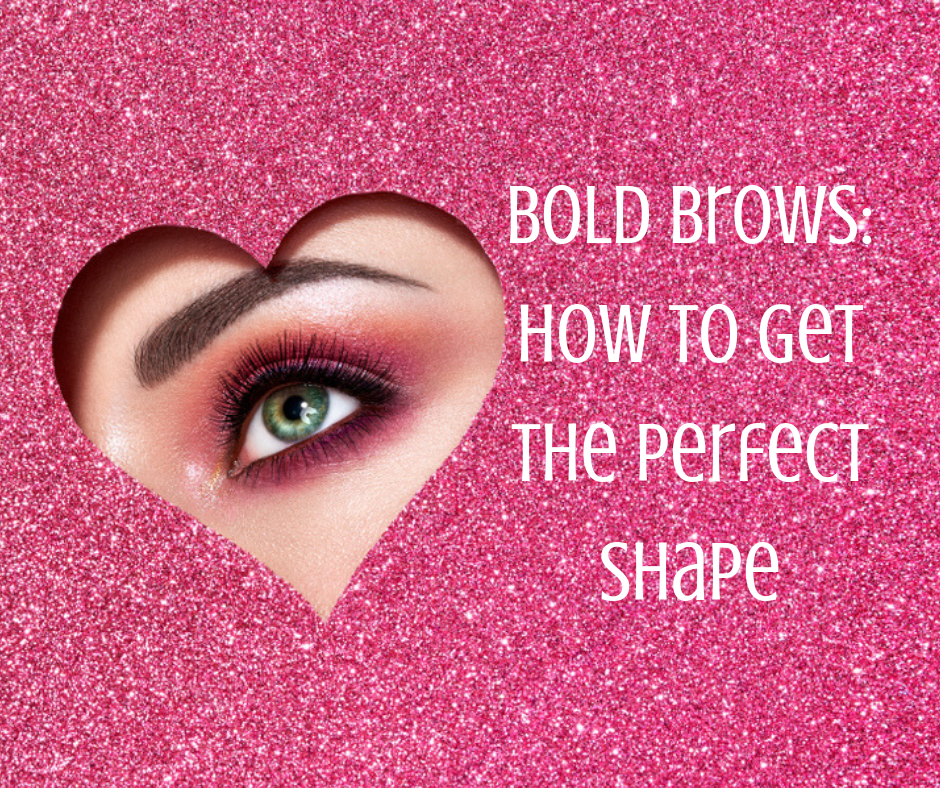 Bold Brows: How to Get the Perfect Shape