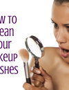 Makeup Brushes: How to Clean Them